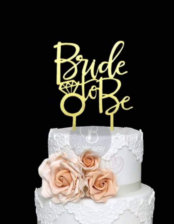 BRIDE TO BE ARCYLIC TOPPER DESIGN 1