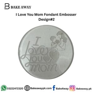 I Love You Mom Fondant Embosser  Design#2