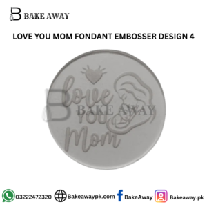 LOVE YOU MOM FONDANT EMBOSSER DESIGN 4