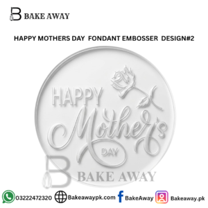 HAPPY MOTHERS DAY FONDANT EMBOSSER DESIGN#2